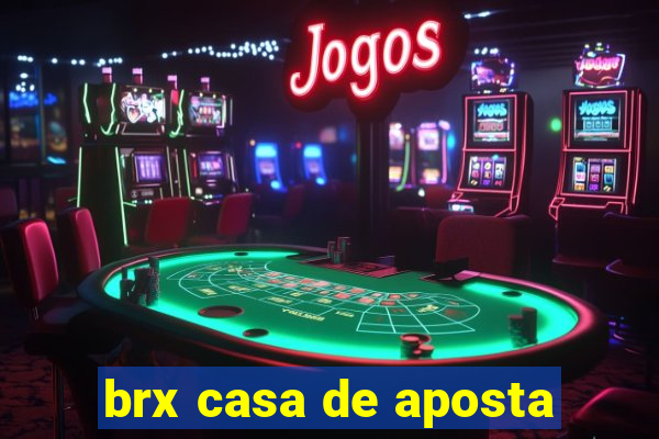 brx casa de aposta